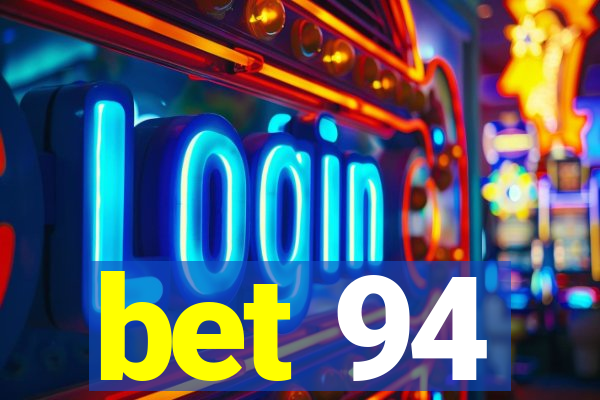 bet 94